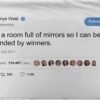 Banger - Kanye West Rapper Funny Mirrors Tweet - I Need A Room Full Of Mirrors So I Can Be Surrounded By Winners - Motivational Inspirational Office Gym Wall College Dorm Room Decor Design on a 3X5 - Image 2